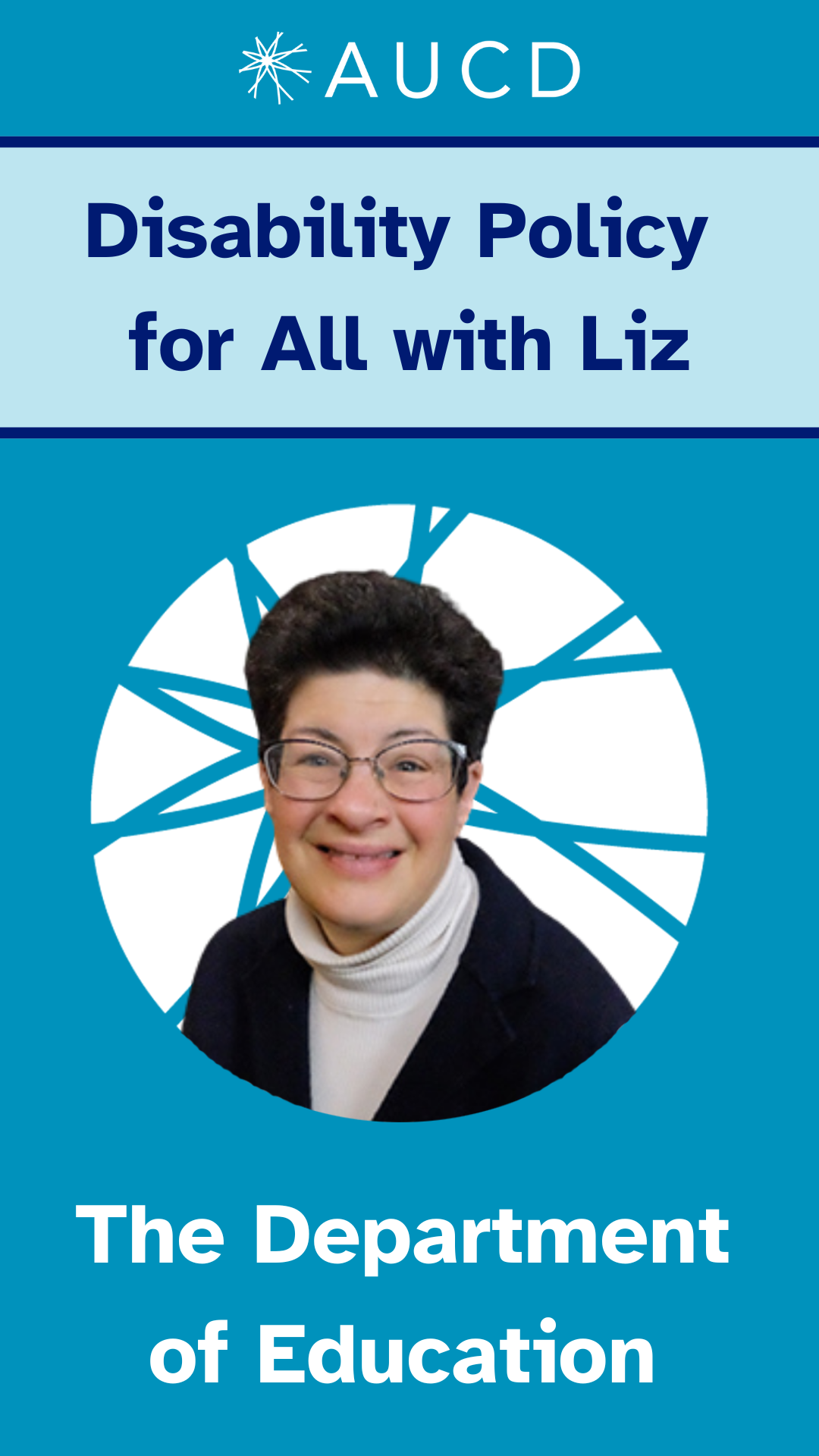 Image of Liz Weintraub smiling. Text reads: Disability Policy for All with Liz; The Department of Education.